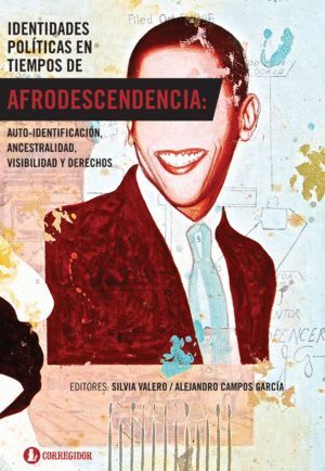 IDENTIDADES POLÍTICAS EN TIEMPOS DE AFRODESCENDENCIA