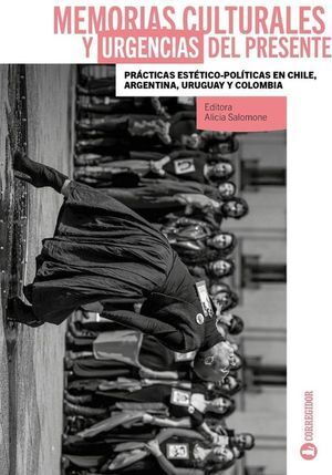 MEMORIAS CULTURALES Y URGENCIAS DEL PRESENTE