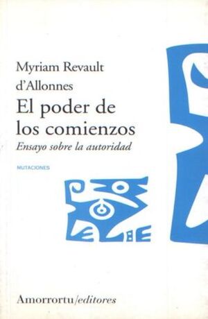 EL PODER DE LOS COMIENZOS. ENSAYO SOBRE LA AUTORIDAD