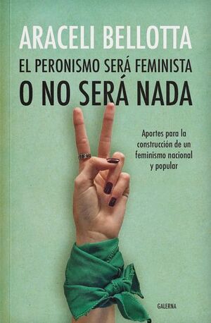 EL PERONISMO SERÁ FEMINISTA O NO SERÁ NADA