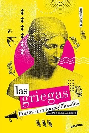 LAS GRIEGAS: POETAS, ORADORAS Y FILÓSOFAS