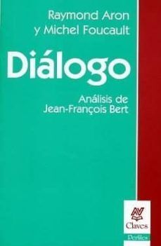 DIALOGO RAYMOND ARON Y MICHEL FOUCAULT