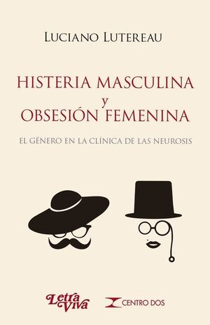 HISTERIA MASCULINA Y OBSESION FEMENINA