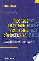 PROCESOS IDENTITARIOS Y EXCLUSIÓN SOCIOCULTURAL