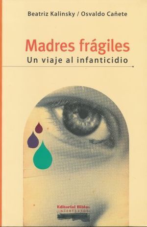 MADRES FRÁGILES. UN VIAJE AL INFANTICIDIO.