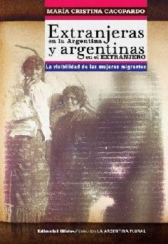 EXTRANJERAS EN LA ARGENTINA Y ARGENTINAS EN EL EXTRANJERO