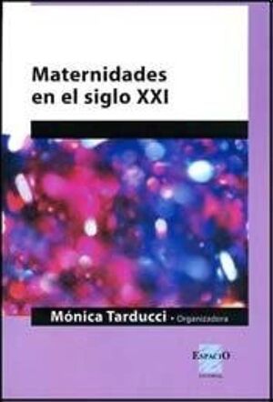 MATERNIDADES EN EL SIGLO XXI