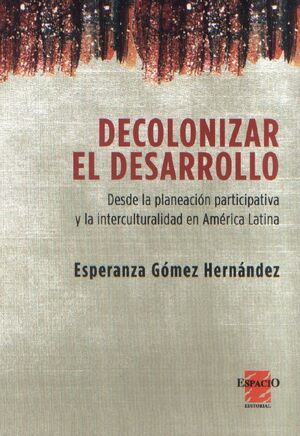 DECOLONIZAR EL DESARROLLO