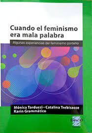CUANDO EL FEMINISMO ERA MALA PALABRA
