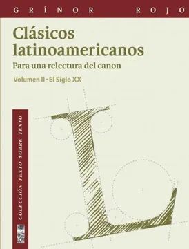 CLASICOS LATINOAMERICANOS VOL. II PARA UNA RELECTURA DEL CANON EL SIGLO XX