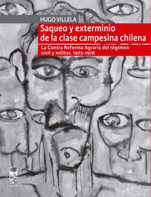 SAQUEO Y EXTERMINIO DE LA CLASE CAMPESINA CHILENA