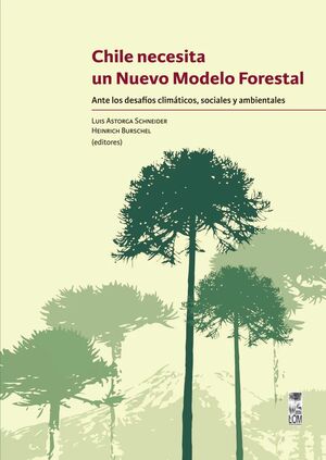 CHILE NECESITA UN NUEVO MODELO FORESTAL