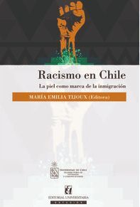 RACISMO EN CHILE. LA PIEL COMO MARCA DE LA INMIGRACIÓN