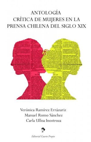 ANTOLOGÍA CRITICA DE MUJERES EN LA PRENSA CHILENA DEL SIGLO XIX