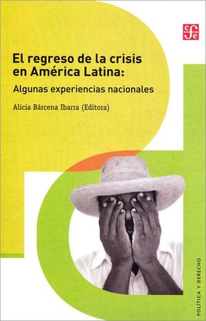 EL REGRESO DE LA CRISIS EN AMÉRICA LATINA : ALGUNAS EXPERIENCIAS NACIONALES / AL