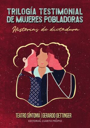 TRILOGÍA TESTIMONIAL DE MUJERES POBLADORAS