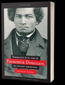 NARRATIVA DE LA VIDA DE FREDERICK DOUGLASS, UN ESCLAVO AMERICANO