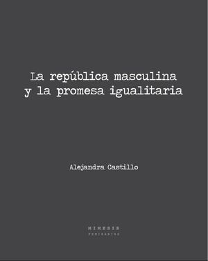 LA REPÚBLICA MASCULINA Y LA PROMESA IGUALITARIA