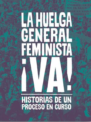 LA HUELGA GENERAL FEMINISTA ¡VA!