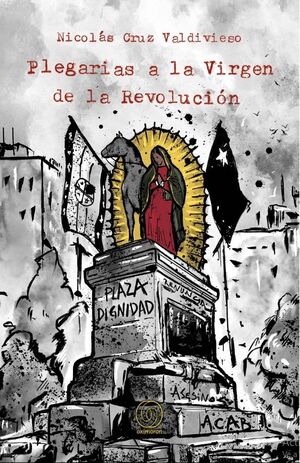 PLEGARIAS A LA VIRGEN DE LA REVOLUCIÓN