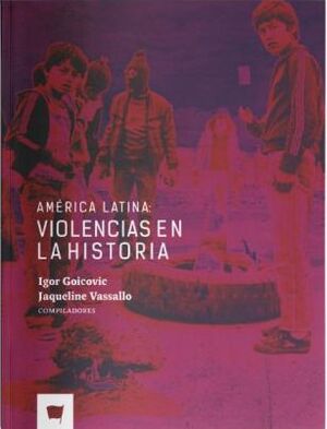 AMÉRICA LATINA: VIOLENCIAS EN LA HISTORIA