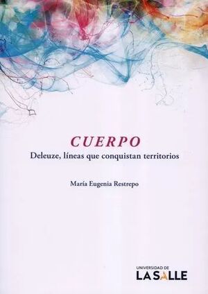 CUERPO DELEUZE, LINEAS QUE CONQUISTAN TERRITORIOS