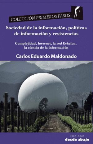 SOCIEDAD DE LA INFORMACIÓN, POLÍTICAS DE INFORMACIÓN Y RESISTENCIAS