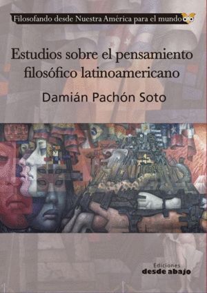 ESTUDIOS SOBRE EL PENSAMIENTO FILOSÓFICO LATINOAMERICANO