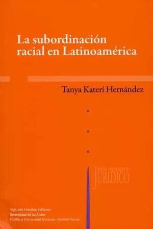 SUBORDINACION RACIAL EN LATINOAMERICA, LA