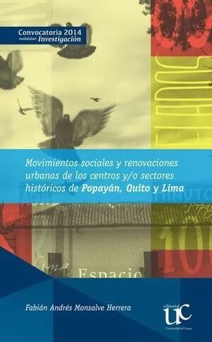 MOVIMIENTOS SOCIALES Y RENOVACIONES URBANAS DE LOS CENTROS Y/O SECTORES HISTÓRICOS EN POPAYÁN, QUITO Y LIMA
