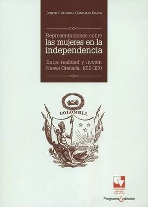 REPRESENTACIONES SOBRE LAS MUJERES EN LA INDEPENDENCIA