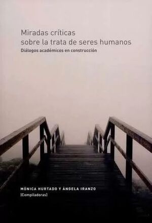 MIRADAS CRÍTICAS SOBRE LA TRATA DE SERES HUMANOS