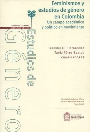 FEMINISMOS Y ESTUDIOS DE GÉNERO EN COLOMBIA