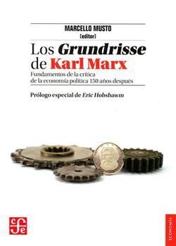 LOS GRUNDRISSE DE KARL MARX