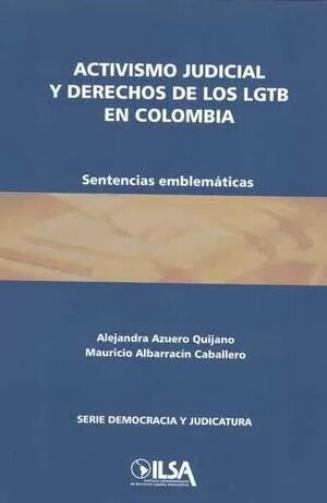 ACTIVISMO JUDICIAL Y DERECHOS DE LOS LGTB EN COLOMBIA
