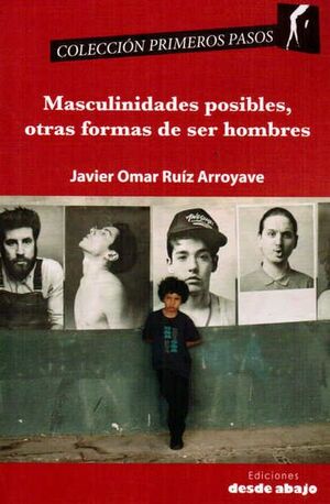 MASCULINIDADES POSIBLES, OTRAS FORMAS DE SER HOMBRES