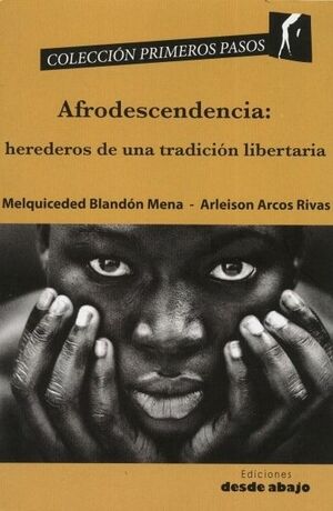 AFRODESCENDENCIA: HEREDEROS DE UNA TRADICIÓN LIBERTARIA