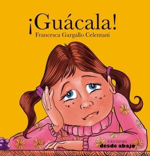 ¡GUACALA!