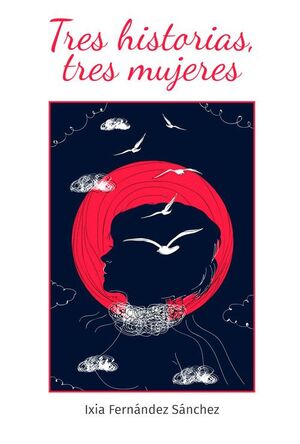 TRES HISTORIAS, TRES MUJERES