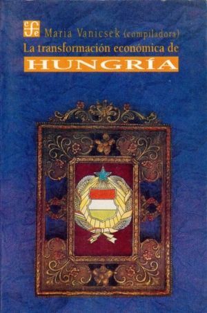 LA TRANSFORMACIÓN ECONÓMICA DE HUNGRÍA