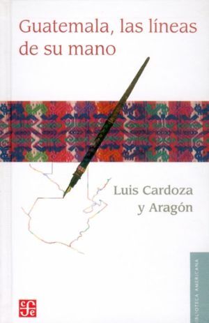 GUATEMALA : LAS LÍNEAS DE SU MANO