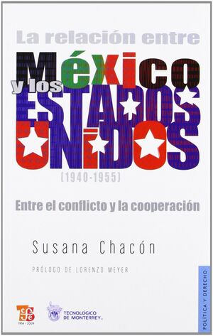 LA RELACIÓN ENTRE MÉXICO Y ESTADOS UNIDOS (1940-1955) : ENTRE EL CONFLICTO Y LA COOPERACIÓN