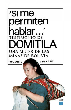 SI ME PERMITEN HABLAR. TESTIMONIO DE DOMITILA, UNA MUJER DE LAS MINAS DE BOLIVIA