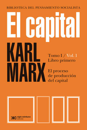 EL CAPITAL (TOMO 1: VOLÚMEN 1: LIBRO PRIMERO)
