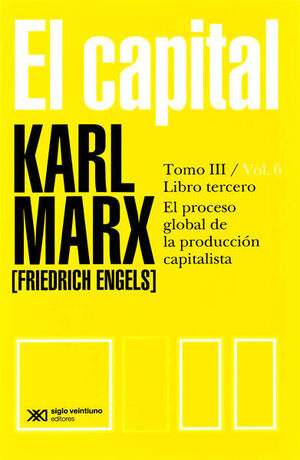 EL CAPITAL (TOMO 3: VOLÚMEN 6: LIBRO TERCERO)