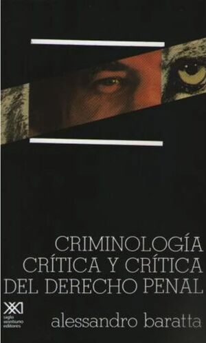 CRIMINOLOGIA CRITICA Y CRITICA DEL DERECHO PENAL