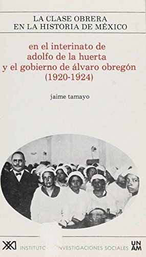 EN EL INTERINATO DE ADOLFO DE LA HUERTA Y EL GOBIERNO DE ALVARO OBREGÓN (1920-1924)