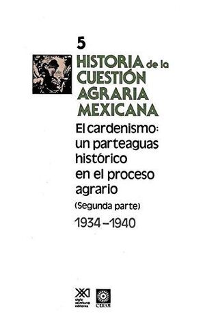 HISTORIA DE LA CUESTION AGRARIA MEXICANA VOL. 5