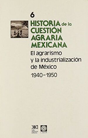 HISTORIA DE LA CUESTION AGRARIA MEXICANA VOL. 6