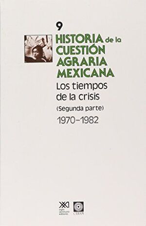 HISTORIA DE LA CUESTIÓN AGRARIA MEXICANA VOL. 9